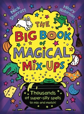 The Big Book of Magical Mix-Ups - Nick Sharratt, Hilary Robinson