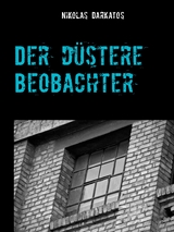Der d&uuml;stere Beobachter - Nikolas Darkatos