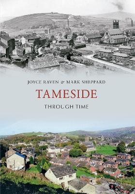 Tameside Through Time - Joyce Raven, Mark Sheppard
