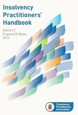 Insolvency Practitioners Handbook -  By the Insolvency Practitioners&rsquo; Association