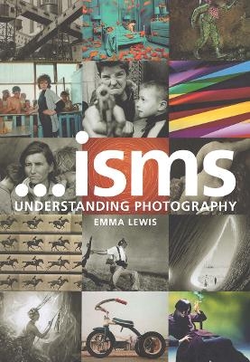 Isms: Understanding Photography - Emma Lewis