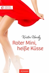 Roter Mini, hei&szlig;e K&uuml;sse - Kristin Hardy