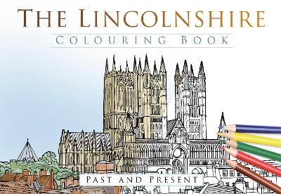 The Lincolnshire Colouring Book: Past and Present