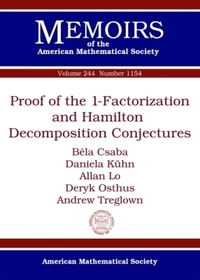 Proof of the 1-Factorization and Hamilton Decomposition Conjectures - Bela Csaba, Daniela Kuhn, Allan Lo, Deryk Osthus, Andrew Treglown