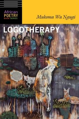 Logotherapy - Mukoma wa Ngugi