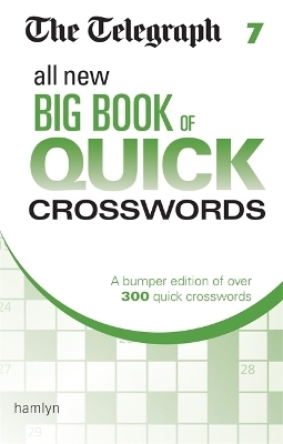 The Telegraph All New Big Book of Quick Crosswords 7 -  Telegraph Media Group Ltd
