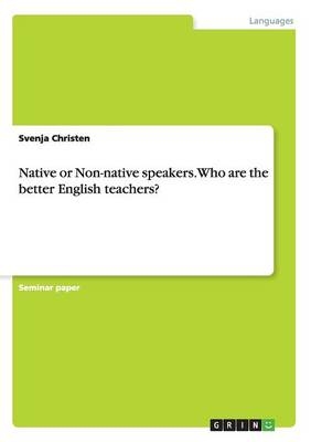 Native or Non-native speakers. Who are the better English teachers?