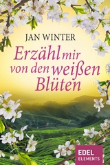Erz&auml;hl mir von den wei&szlig;en Bl&uuml;ten - Jan Winter