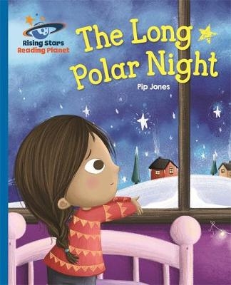 Reading Planet - The Long Polar Night - Blue: Galaxy - Pip Jones