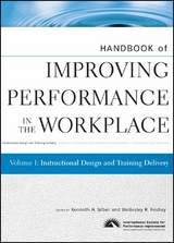 Handbook of Improving Performance in the Workplace, Volume 1, Instructional Design and Training Delivery - Kenneth Silber, Wellesley R. Foshay