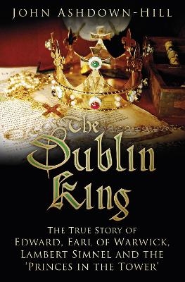 The Dublin King - John Ashdown-Hill