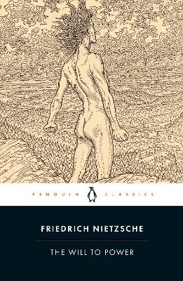 The Will to Power - Friedrich Nietzsche