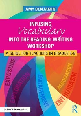 Infusing Vocabulary Into the Reading-Writing Workshop - Amy Benjamin