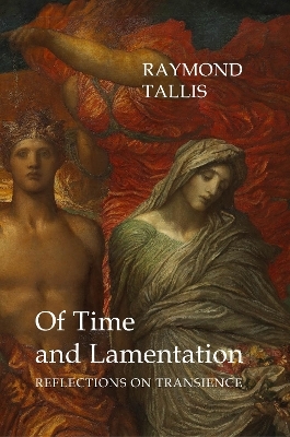 Of Time and Lamentation - Prof. Raymond Tallis