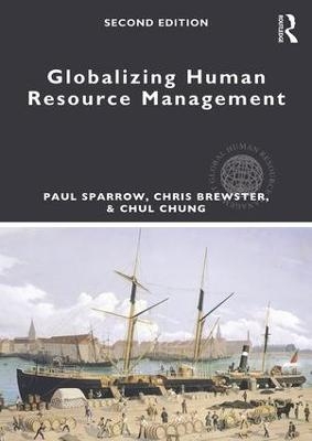Globalizing Human Resource Management - Paul Sparrow, Chris Brewster, Chul Chung