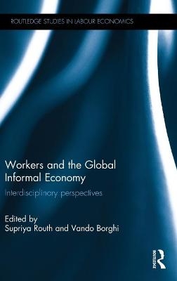 Workers and the Global Informal Economy - 