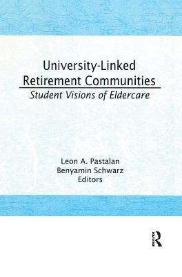 University-Linked Retirement Communities - Leon A Pastalan, Benyamin Schwarz