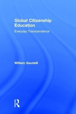 Global Citizenship Education - William Gaudelli
