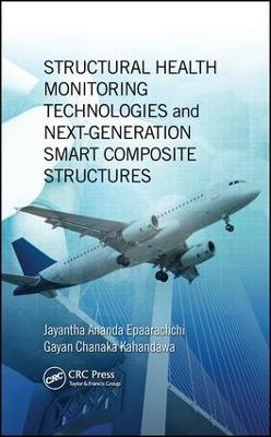 Structural Health Monitoring Technologies and Next-Generation Smart Composite Structures - 