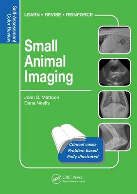 Small Animal Imaging - John S. Mattoon, Dana Neelis