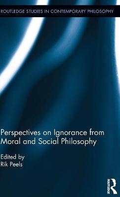 Perspectives on Ignorance from Moral and Social Philosophy - 
