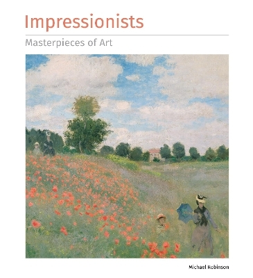 Impressionists Masterpieces of Art - Michael Robinson