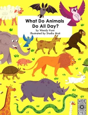 What Do Animals Do All Day? - Wendy Hunt
