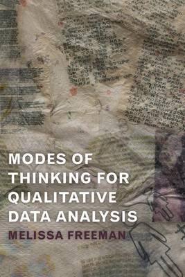 Modes of Thinking for Qualitative Data Analysis - Melissa Freeman