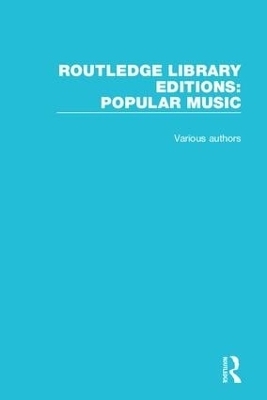 Routledge Library Editions: Popular Music -  Various