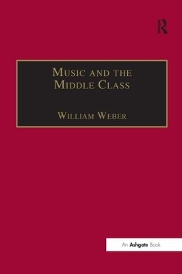 Music and the Middle Class - William Weber