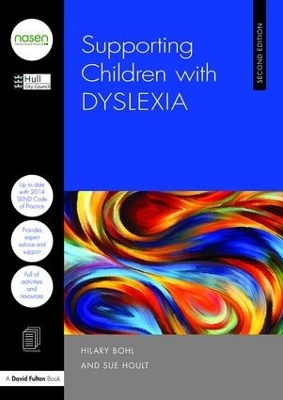 Supporting Children with Dyslexia - Sue Hoult, Hilary Bohl