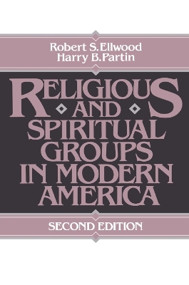 Religious and Spiritual Groups in Modern America - Robert Ellwood, Harry Partin