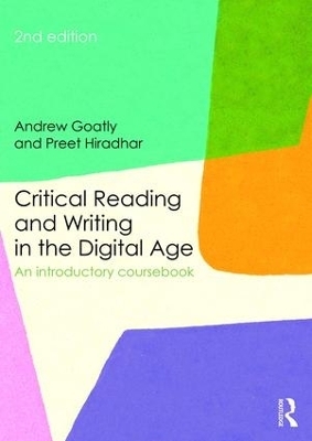 Critical Reading and Writing in the Digital Age - Andrew Goatly, Preet Hiradhar