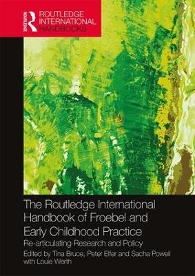 The Routledge International Handbook of Froebel and Early Childhood Practice - 