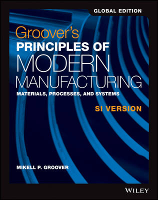 Groover's Principles of Modern Manufacturing - Mikell P. Groover