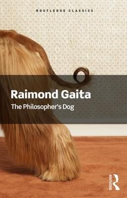 The Philosopher's Dog -  Raimond Gaita