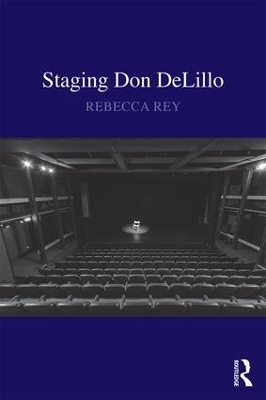 Staging Don DeLillo - Rebecca Rey
