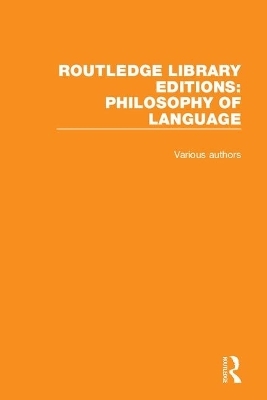 Routledge Library Editions: Philosophy of Language