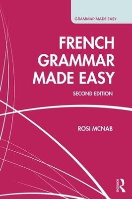 French Grammar Made Easy - Rosi McNab