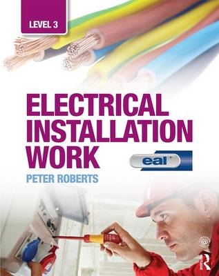 Electrical Installation Work: Level 3 - Peter Roberts