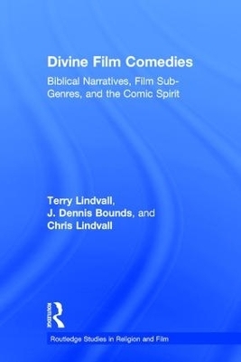 Divine Film Comedies - Terry Lindvall, J. Dennis Bounds, Chris Lindvall