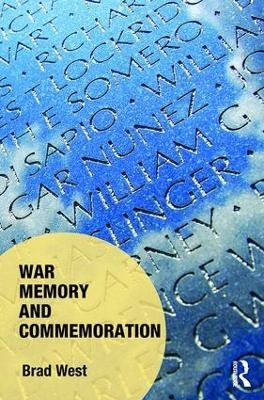 War Memory and Commemoration - Brad West