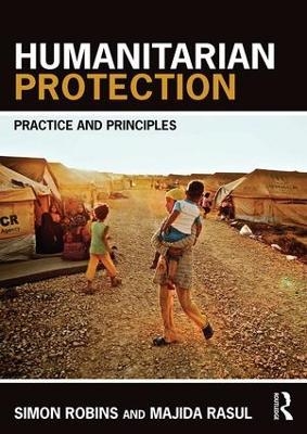 Humanitarian Protection - Simon Robins, Majida Rasul