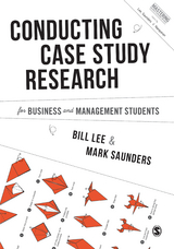 Conducting Case Study Research for Business and Management Students - Bill Lee, Mark N. K. Saunders