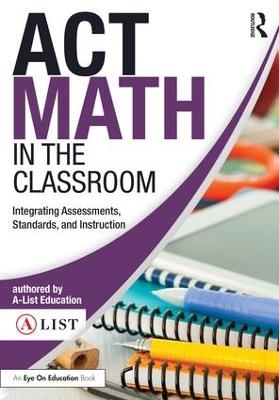 ACT Math in the Classroom -  A-List Education