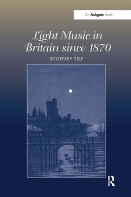 Light Music in Britain since 1870: A Survey - Geoffrey Self
