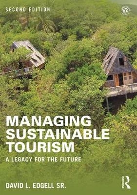 Managing Sustainable Tourism - David L. Edgell Sr