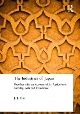 The Industries of Japan - J. J. Rein