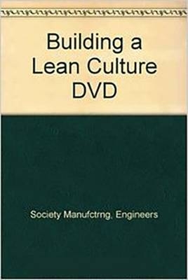 Building a Lean Culture DVD - Engineers Society Manufctrng