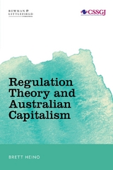 Regulation Theory and Australian Capitalism -  Brett Heino
